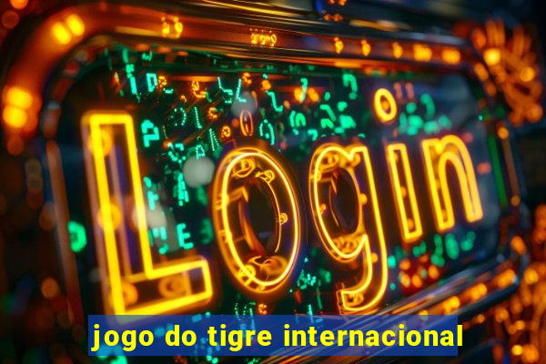 jogo do tigre internacional